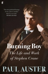 Burning Boy : Notes of Stephen Crane - Auster, Paul (Ed.)