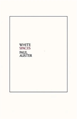 White Spaces - Auster, Paul (Ed.)