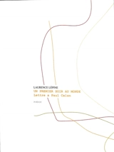 Un premier soir au monde : lettre à Paul Celan - Laurence Lépine