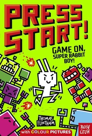Press Start ! : Game On, Super Rabbit Boy ! - Thomas Flintham