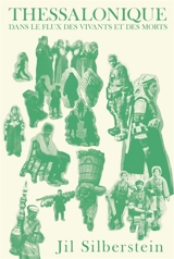 Thessalonique : dans le flux des vivants et des morts - Jil Silberstein
