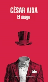 El mago / The Magician - César Aira