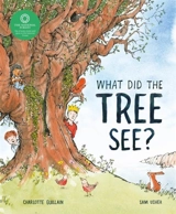 What Did the Tree See ? - Charlotte Guillain