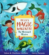 Molly's Magic Wardrobe : The Mermaid Mission - Adam Guillain