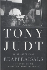 Reappraisals : Reflections on the Forgotten Twentieth Century - Tony Judt