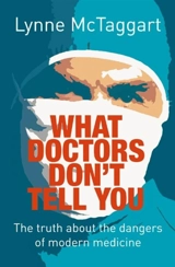 What Doctors Don't Tell You - Lynne McTaggart