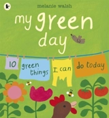 My Green Day : 10 Green Things I Can Do Today - Melanie Walsh