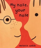 My Nose, Your Nose - Melanie Walsh