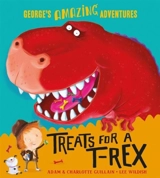 Treats for a T. Rex : George's Amazing Adventures Vol. 6 - Adam Guillain