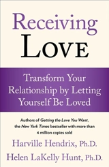 Receiving Love : Transform Your Relationship by Letting Yourself Be Loved - Harville Hendrix