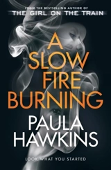 A Slow Fire Burning - Paula Hawkins