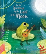 In the Swamp by the Light of the Moon - Frann Preston-Gannon
