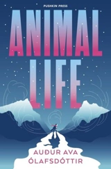 Animal Life - Audur Ava Olafsdottir