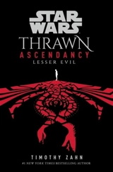 Star Wars : Thrawn Ascendancy : (Book 3: Lesser Evil) Vol. 3 - Timothy Zahn