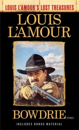 Bowdrie (Louis L'Amour's Lost Treasures) : Stories - Louis L'Amour