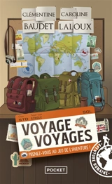 Voyage voyages : prenez-vous au jeu de l'aventure ! - Clémentine Baudet