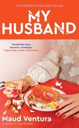 My Husband : 'A gripping read' Sunday Times - Maud Ventura