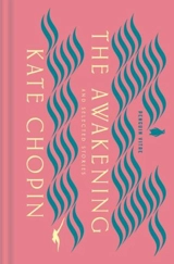 The Awakening and Selected Stories - Kate Chopin