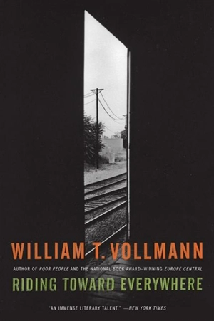 Riding Toward Everywhere - Vollmann, William T.