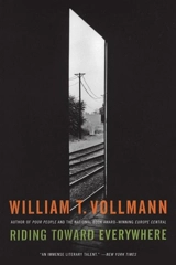 Riding Toward Everywhere - Vollmann, William T.