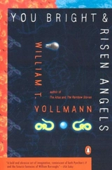 You Bright and Risen Angels - Vollmann, William T.