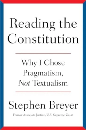 Reading the Constitution - Stephen G. Breyer