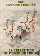 Une passion chinoise : la collection de monsieur Thiers