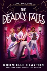The Deadly Fates - Dhonielle Clayton