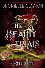 The Beauty Trials : The Belles Vol. 3 - Dhonielle Clayton