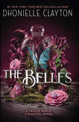 The Belles : Beauty is Only Skin Deep - Dhonielle Clayton