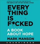 Everything is Fucked : Unabridged Audio CD - Mark Manson