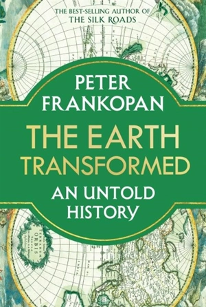 The Earth Transformed - Peter Frankopan