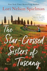 The Star-Crossed Sisters of Tuscany - Lori Nelson Spielman