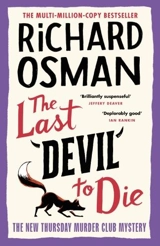 The Last Devil to Die : The Thursday Murder Club Vol. 4 - Richard Osman