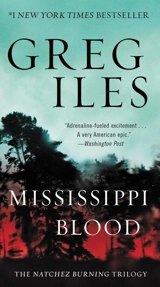 Mississippi Blood : The Natchez Burning Trilogy, Vol.3 Vol. 3 - Greg Iles