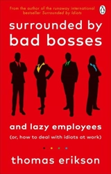 Surrounded by Bad Bosses and Lazy Employees - Thomas Erikson