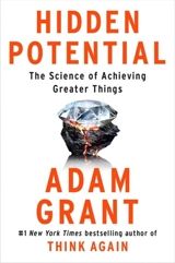 Hidden Potential . - Adam M. Grant