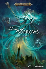 Lady of Sorrows : Warhammer : Age of Sigmar - C.L. Werner