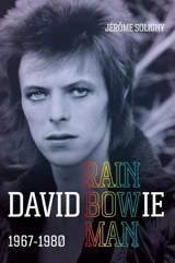 David Bowie Rainbowman : 1967-1980 - Jérôme Soligny