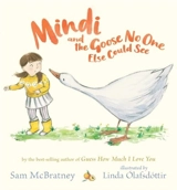 Mindi and the Goose No One Else Could See - McBratney, Sam,  Jeram, Anita (ILT)