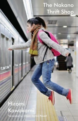 The Nakano Thrift Shop - Hiromi Kawakami