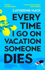 Every Time I Go On Vacation, Someone Dies - Catherine Mack