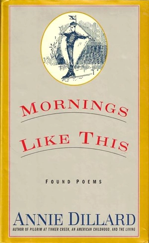 Mornings Like This - Annie Dillard