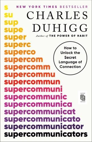 Supercommunicators - Charles Duhigg