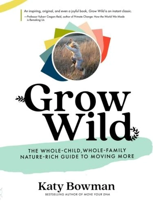 Grow Wild - Katy Bowman