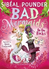 On the Rocks : Bad Mermaids - Sibéal Pounder
