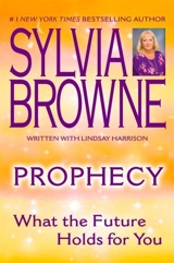 Prophecy : What the Future Holds For You - Sylvia Browne