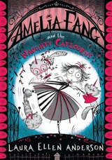 Amelia Fang and the Naughty Caticorns Vol. 6 - Laura Ellen Anderson