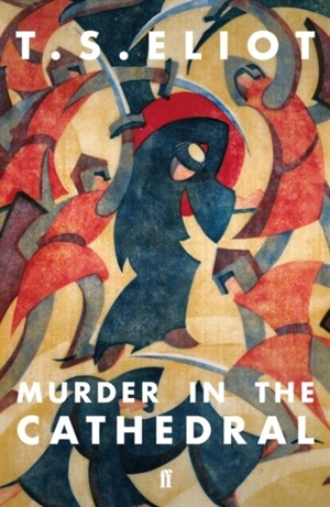 Murder in the Cathedral - Eliot, T S