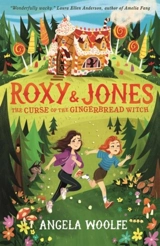 Roxy & Jones : The Curse of the Gingerbread Witch - Angela Woolfe